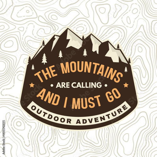 The mountain are calling and i must go. Camping quote. Vector. Concept for shirt or logo, print, stamp or tee. Vintage typography design with mountain and forest