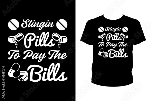 Slingin pills to pay the bills Nurse Quotes svg, Nurse Svg, t-shirt design for prints, Nurse t-shirt design cut file