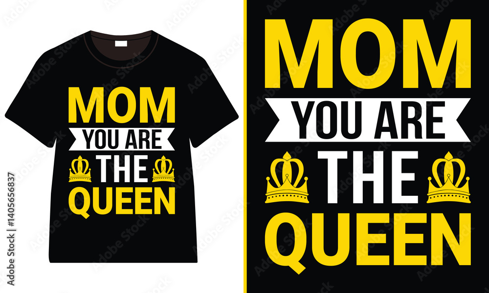 Mom you are the queen T-Shirt Design, Moms Day T-Shirt Vector, Mother’s Day gifts, Mother’s Day Typography Mom you are the queen T-Shirt Design, Moms Day T-Shirt Vector, Mother’s Day gifts, Mother’s Day Typography