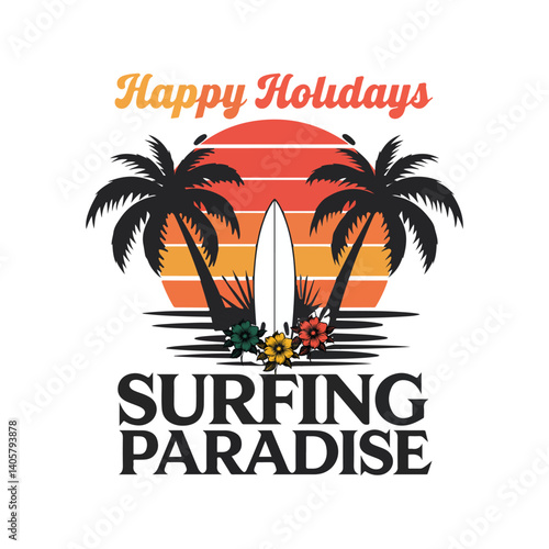 Happy Holydays Surfing Paradise, Summer Time  Hawaii Vector T-Shirt Design, Summer Viber, Print Design, Holyday T-Shirt Design, Hello Summer, Family Beach Summer Vacation 