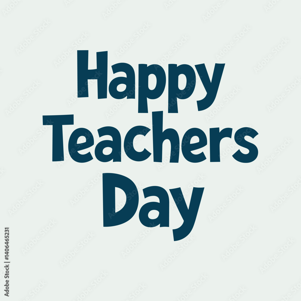 Celebratory text for Teachers Day in a simple, modern font, emphasizing appreciation for educators. Celebratory text for Teachers Day in a simple, modern font, emphasizing appreciation for educators.
