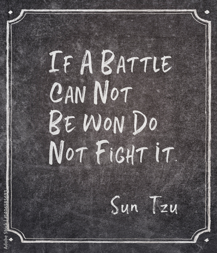 not fight it Sun Tzu quote