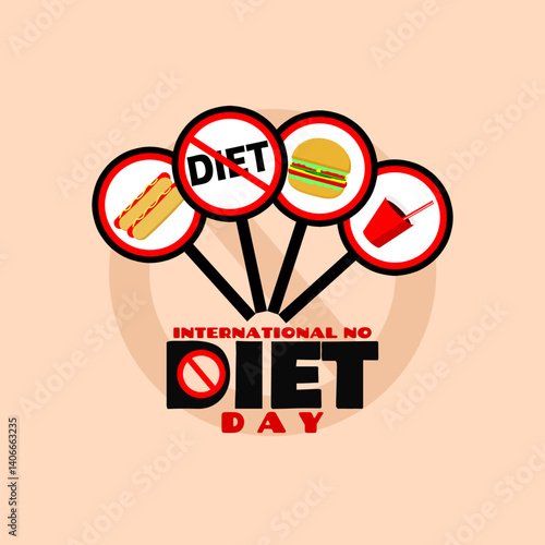 International No Diet Day to celebrate on May 6th. Sign boards with pictures of fast food and a sign prohibiting dieting on beige background.