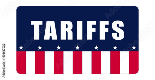 US Tariffs Poster with Stars and Stripes. American Import Duty and Trade Policy Concept