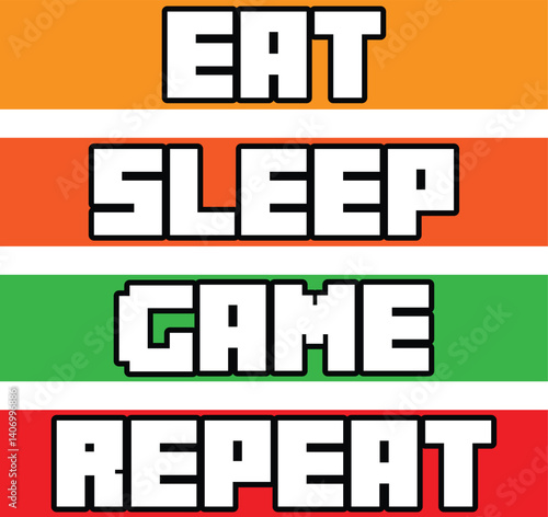 eat sleep game repeat graphic design Art & Illustration, motivational design.