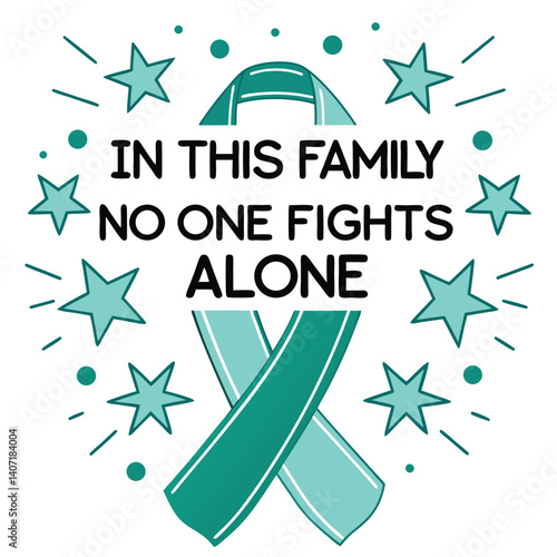 Teal Ribbon Design For Ovarian Cancer Awareness With Message Of Support
