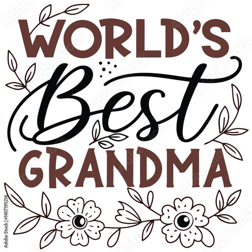 Worlds Best Grandma Typographic Design With Floral Elements For Mothers Day