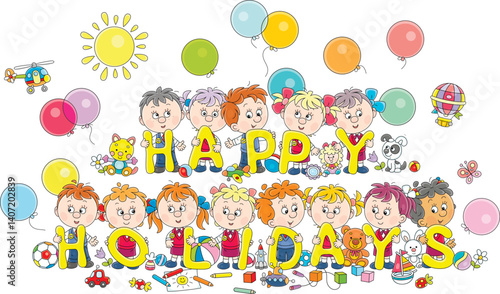 Happy holidays card with cheerful little schoolchildren and funny colorful toys for merry summer vacations, vector cartoon illustration on a white background