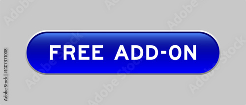 Blue color capsule shape button with word free add-on on gray background