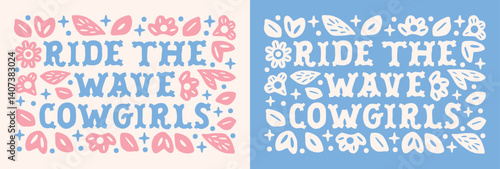 Coastal cowgirl surfer quotes ride the wave floral east coast pink blue girly aesthetic country girl beach surf theme lettering. Cute retro summer preppy printable poster print women shirt design.