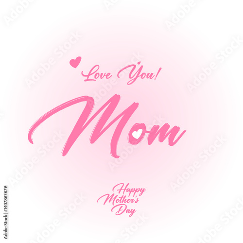 I love you mom greeting card for happy mother day. Love your mom with this love mom design. Happy mother's day vector illustration.
