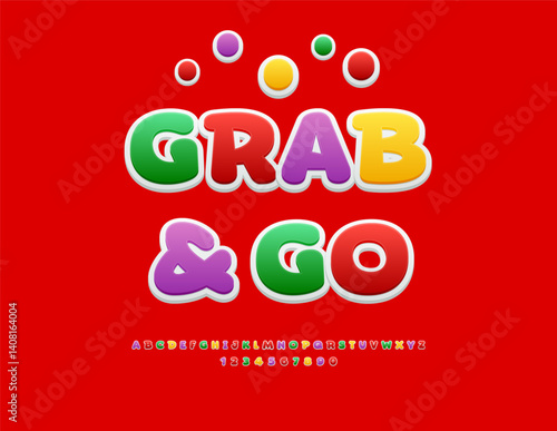 Vector Joyful Advertisement Grab and Go. Festive Colorful Font. Creative Round Alphabet Letters and Numbers set