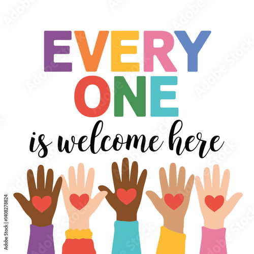 Colorful graphic promoting inclusivity with the words 'Everyone is welcome here' and diverse hands.