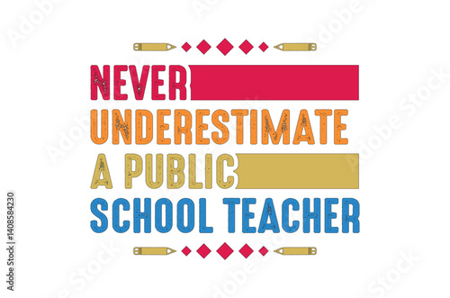 Never underestimate svg, Teacher SVG, Teach T-shirt, Teacher Quotes T shirt bundle, Back To School svg, Teacher Gift svg, School Shirt for Kids, Silhouette, Cricut Cut Files, Teacher Appreciation Svg