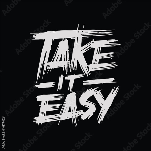 take it easy motivational typography t shirt design and vector illustration.