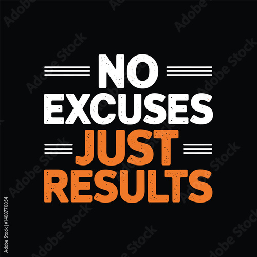 No excuse just results typography t shirt design 