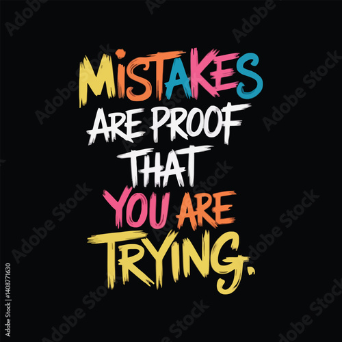 Mistakes are proof that you are trying typography t shirt design on black background