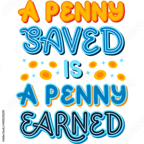 vector illustration of a penny saved is a penny earned text