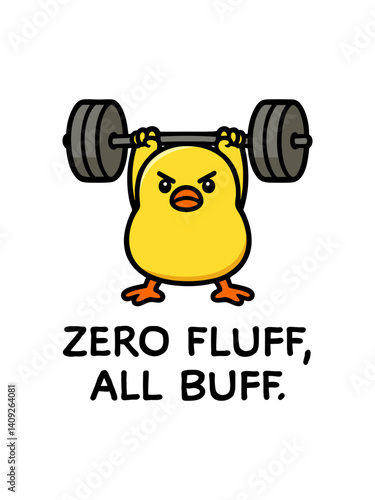 Cartoon yellow chick lifting barbell with text "Zero fluff, all buff". Funny gym and fitness illustration. Vector character for sticker, poster, print, greeting card, or workout-themed design.