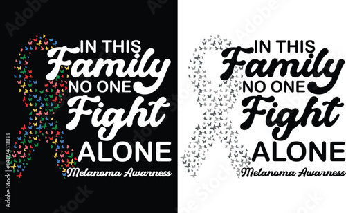 In this family, no one fight alon,e melanoma cancer awareness day 