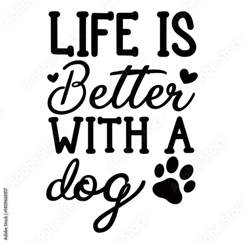 Life is better with a dog Svg
