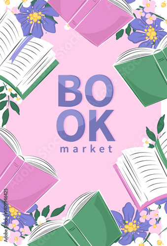 Book market. Design poster for bookstore, library, sale in bookshop. Books with spring flowers. Vector illustration for banner, cover, marketing.