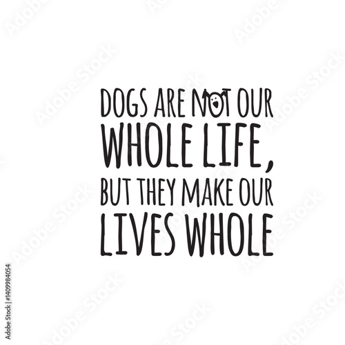Humorous typographic design featuring a playful dog quote, ideal for pet lovers and dog owners. The quote is creatively styled with bold, fun fonts and accompanied by a cheerful illustration of a dog 