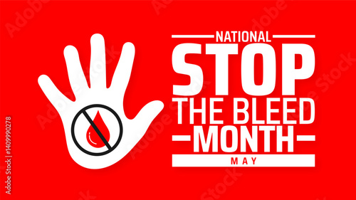 National Stop the Bleed Month background banner or poster design template. observed every year in May. Holiday concept. Use to any Template, card, poster, placard, template.