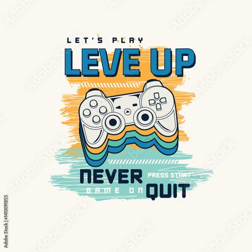 Level Up Never Quit joystick game pad vector illustration t shirt prints