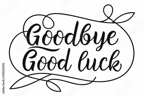 goodbye and good luck handwriting  vector illustration