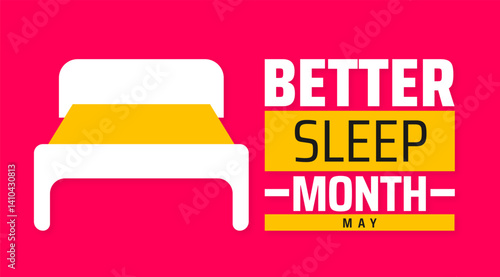 Better Sleep Month background banner or poster design template. observed every year in May. Holiday concept. Use to any Template, card, poster, placard, template.