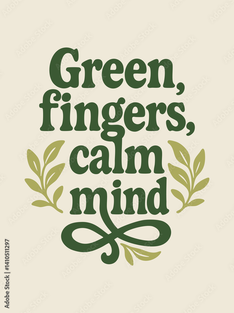 Obraz premium Hand-drawn typography with green quote “Green fingers, calm mind” decorated with leafy branches and floral swashes. Inspirational gardening message. Gardening and wellness concept. 