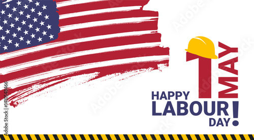 Labour Day greeting card with USA flag brushstroke, yellow hard hat, and bold “1 May” text. Ideal for banners, posters, or digital greetings honoring workers.
