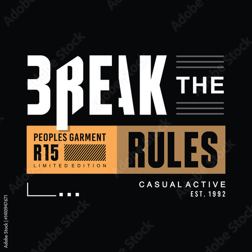 break the rules typograpy design for t-shirt, vector illustration 