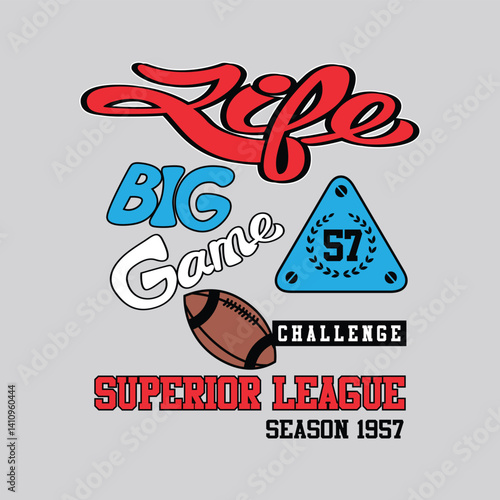 life is a big game in superior league. typography design art, graphics for t-shirt, banner. vector illustration