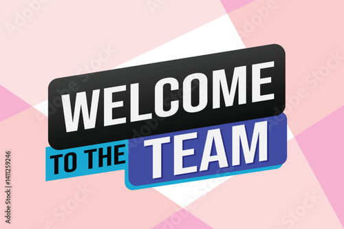 welcome to the team word text concept icon logo sign symbol vector note 3d new style for use landing page, template, ui, web, mobile app, poster, banner, flyer, backdrop, gift card, coupon

