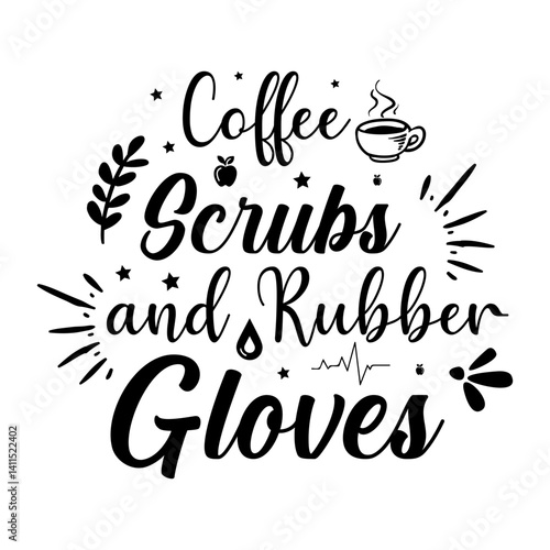 Coffee, Scrubs, and Rubber Gloves vector design