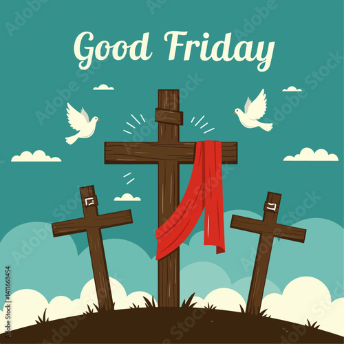 Flat-style Good Friday illustration featuring three wooden crosses on a hill with a red cloth draped over the central cross. Surrounded by white doves, clouds, and a serene teal background