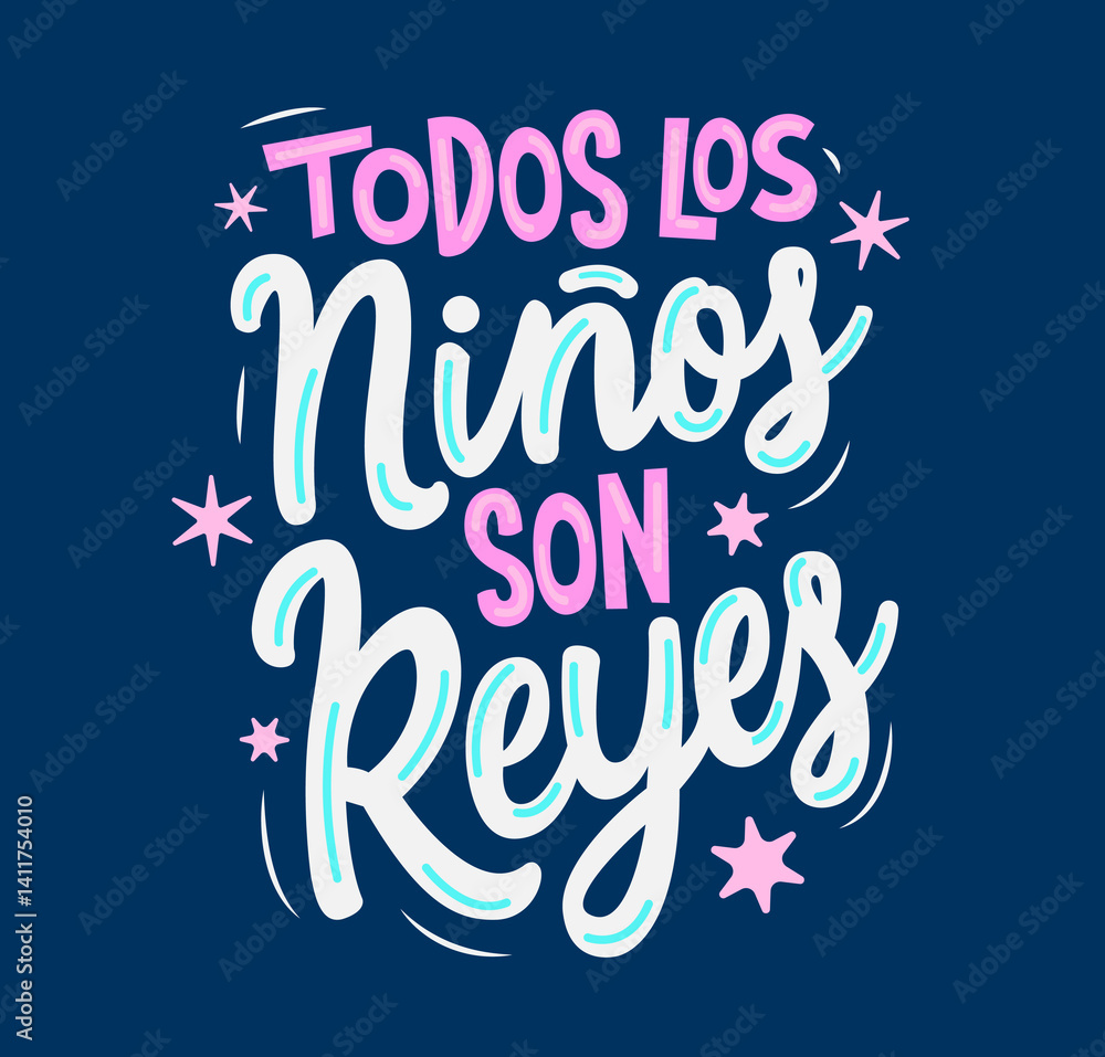 Obraz premium Todos los ninos son Reyes, All children are Kings spanish text childrens day beloved kids celebration