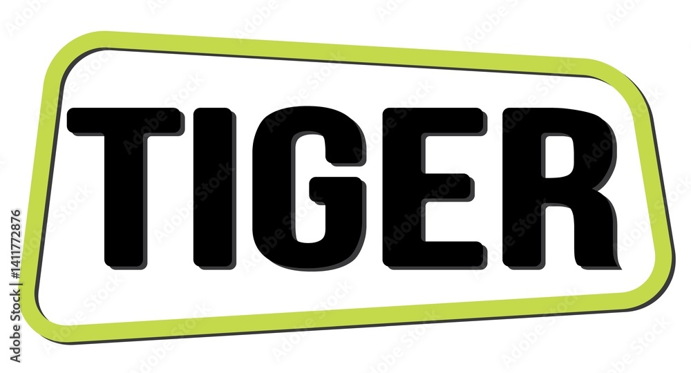 TIGER text on green-black trapeze stamp sign.