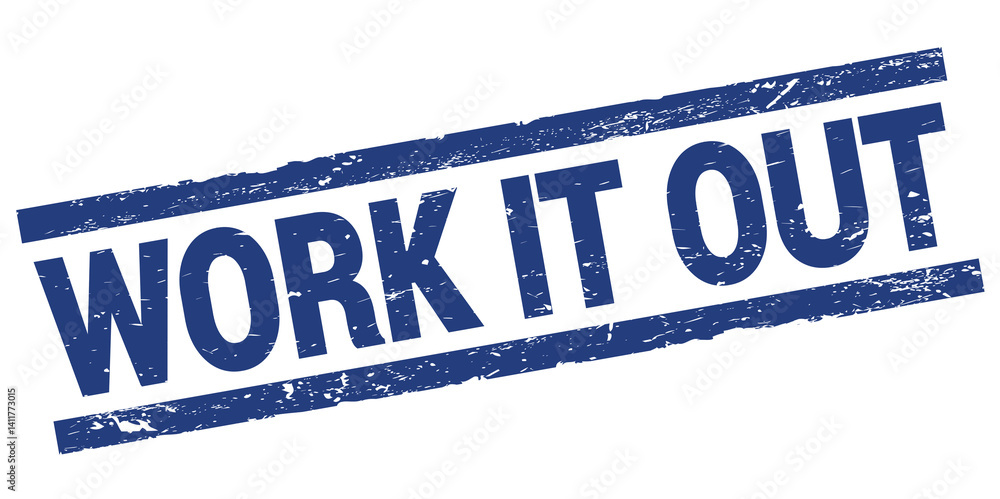 WORK IT OUT text on blue rectangle stamp sign.