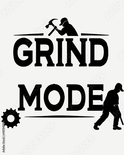 grind mode Typography quotes vector T-shirt design