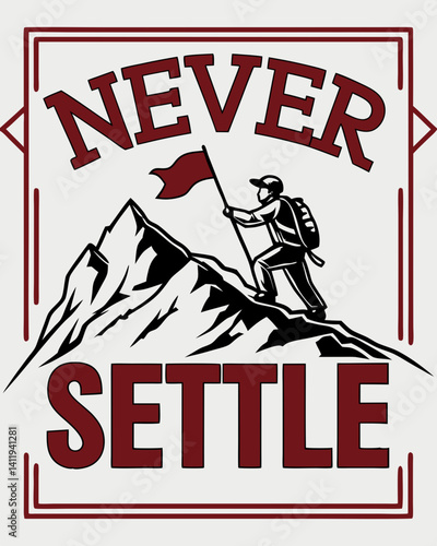 Typography never settle quotes vector T-shirt design