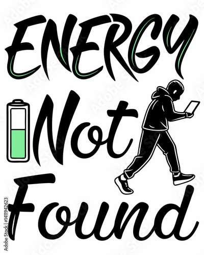 energy not found Typography quotes vector T-shirt design