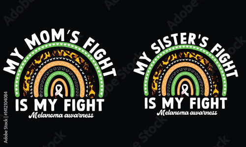 My sister's mom's fight is my fight melanoma awareness design 