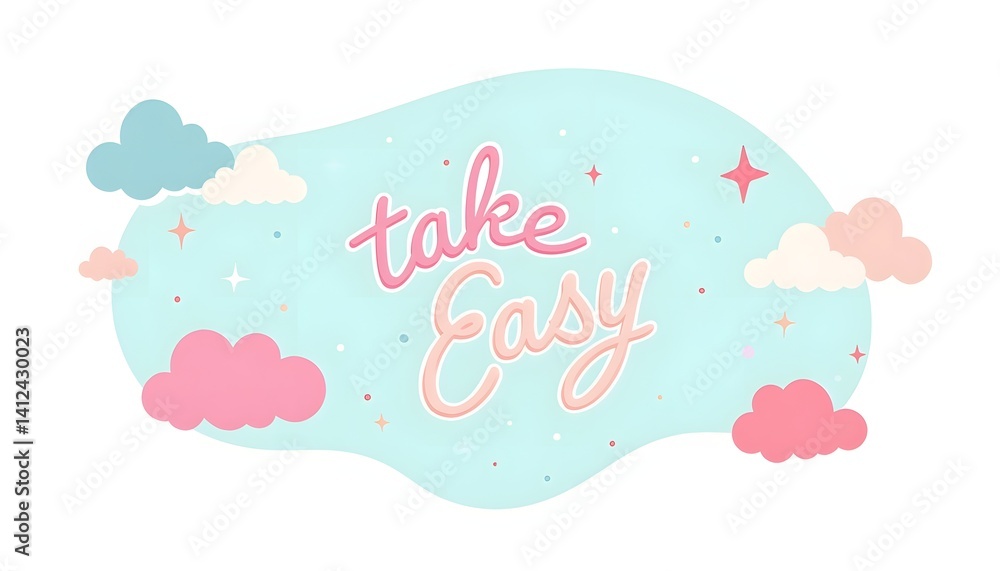 pastel lettering “Take It Easy” with floating clouds and abstract shapes pastel lettering “Take It Easy” with floating clouds and abstract shapes