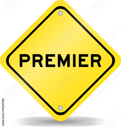 Yellow color transportation sign with word premier on white background