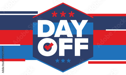 Day Off. Concept of absence from work and day off. Holiday and vacation. Rest and relax time. Weekend. Poster, card, banner and background. Vector illustration