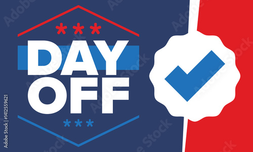 Day Off. Concept of absence from work and day off. Holiday and vacation. Rest and relax time. Weekend. Poster, card, banner and background. Vector illustration