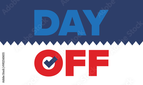 Day Off. Concept of absence from work and day off. Holiday and vacation. Rest and relax time. Weekend. Poster, card, banner and background. Vector illustration